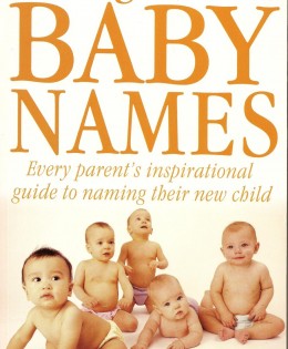 The Big Book of Baby Names: Every Parent’s Inspirational Guide to Naming Their New Child